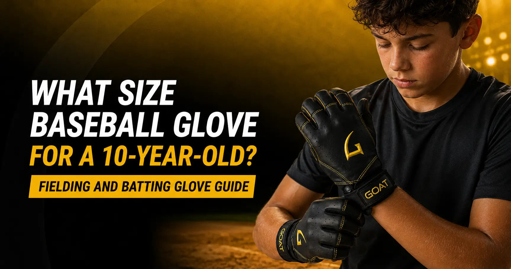 What Size Baseball Glove for a 10-Year-Old? Fielding and Batting Glove Guide